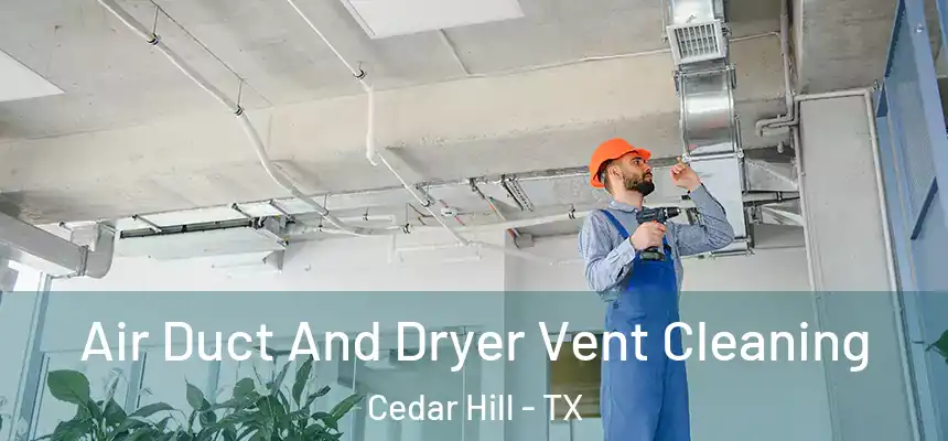  Air Duct And Dryer Vent Cleaning Cedar Hill - TX