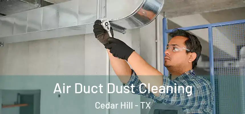  Air Duct Dust Cleaning Cedar Hill - TX