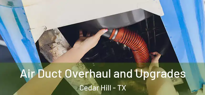  Air Duct Overhaul and Upgrades Cedar Hill - TX