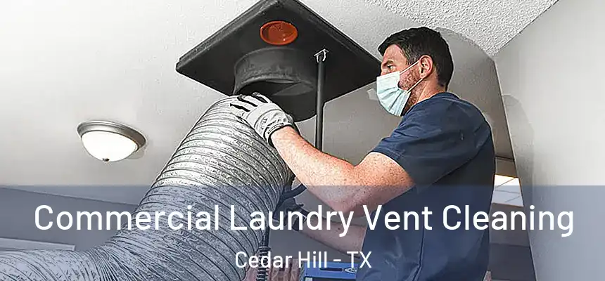  Commercial Laundry Vent Cleaning Cedar Hill - TX