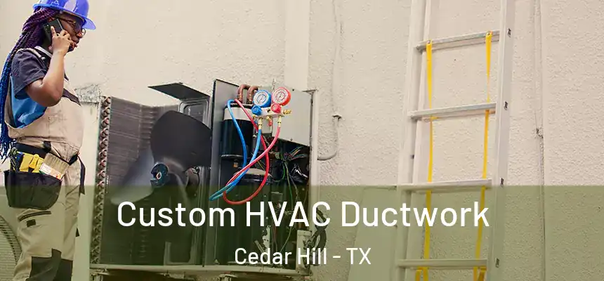 Custom HVAC Ductwork Cedar Hill - TX