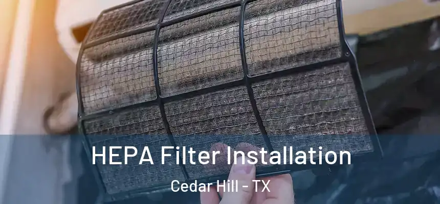 HEPA Filter Installation Cedar Hill - TX