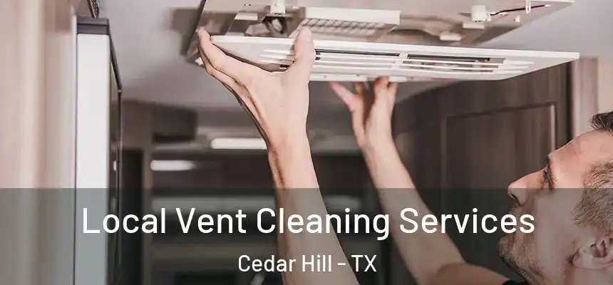  Local Vent Cleaning Services Cedar Hill - TX