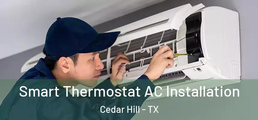  Smart Thermostat AC Installation Cedar Hill - TX